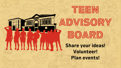 Teen Advisory Board. Share your ideas. Volunteer. Plan events.